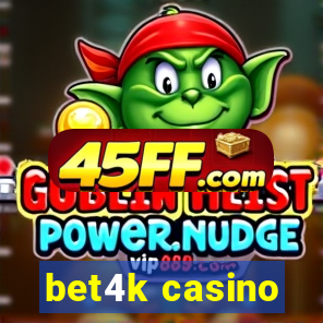 bet4k casino